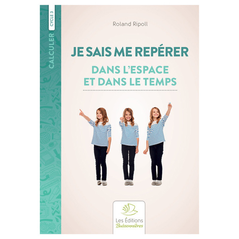 9782849262658 - JE SAIS ME REPÉRER DANS L'ESPACE ET LE TEMPS