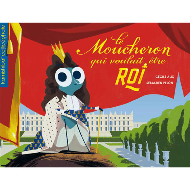 9782369631057 - KAMISHIBAÏ - LE MOUCHERON QUI VOULAIT ÊTRE ROI